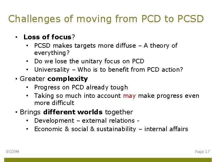 Challenges of moving from PCD to PCSD • Loss of focus? • PCSD makes