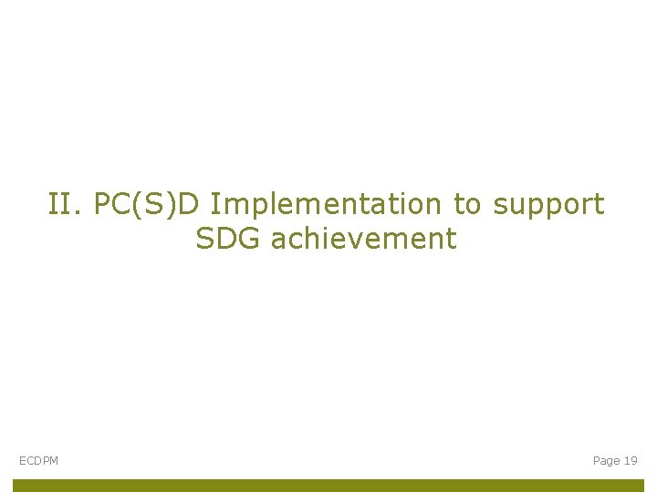 II. PC(S)D Implementation to support SDG achievement ECDPM Page 19 