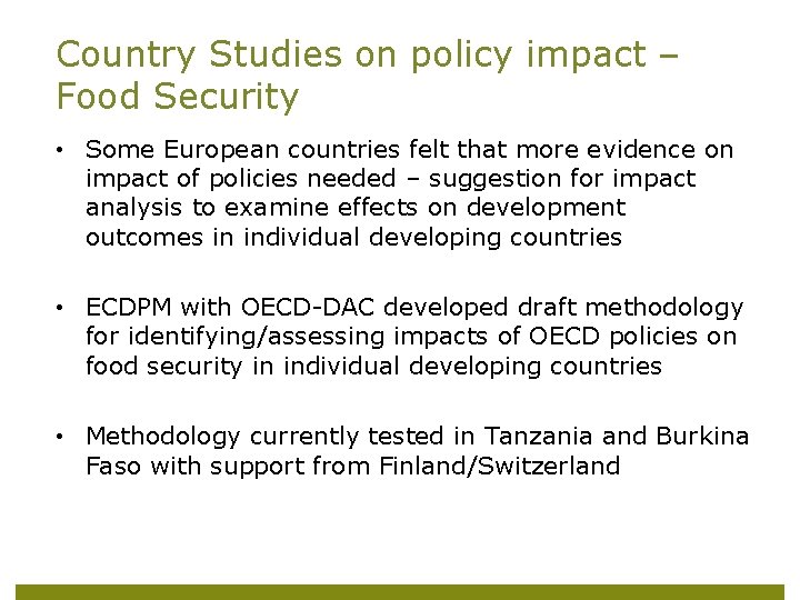 Country Studies on policy impact – Food Security • Some European countries felt that