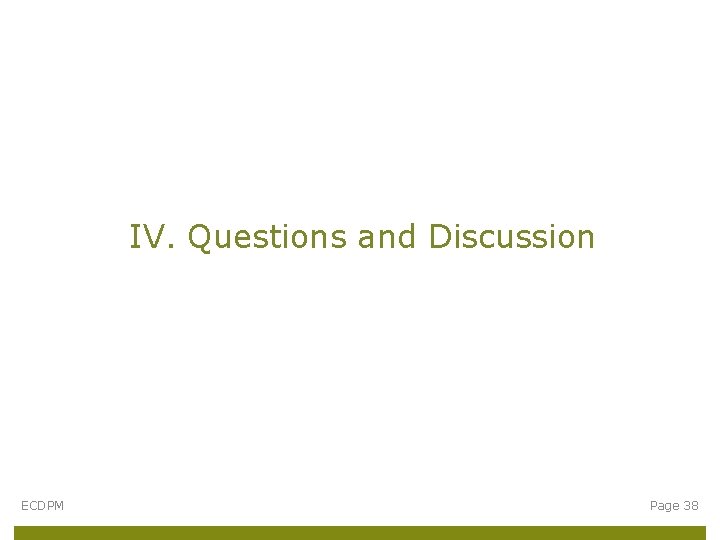 IV. Questions and Discussion ECDPM Page 38 