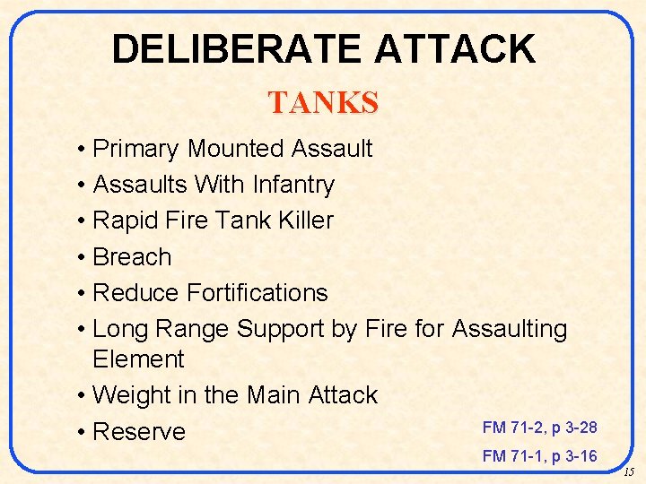 DELIBERATE ATTACK TANKS • Primary Mounted Assault • Assaults With Infantry • Rapid Fire