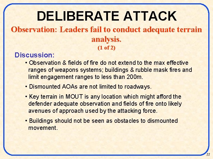 DELIBERATE ATTACK Observation: Leaders fail to conduct adequate terrain analysis. Discussion: (1 of 2)