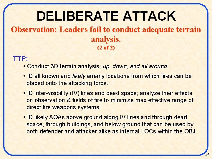 DELIBERATE ATTACK Observation: Leaders fail to conduct adequate terrain analysis. (2 of 2) TTP: