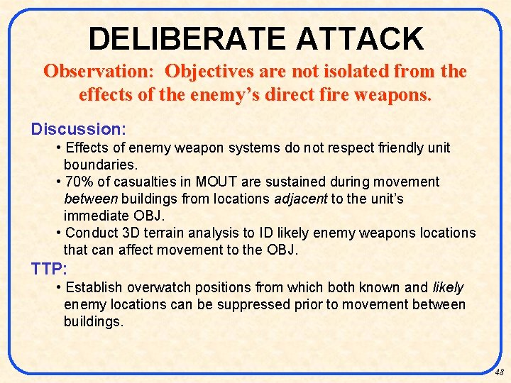 DELIBERATE ATTACK Observation: Objectives are not isolated from the effects of the enemy’s direct