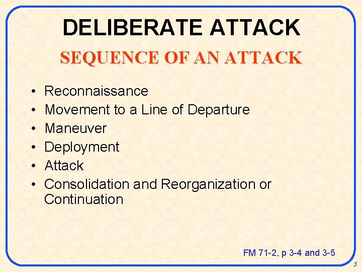 DELIBERATE ATTACK SEQUENCE OF AN ATTACK • • • Reconnaissance Movement to a Line