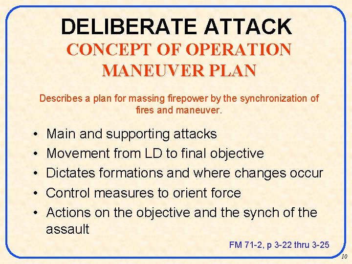 DELIBERATE ATTACK CONCEPT OF OPERATION MANEUVER PLAN Describes a plan for massing firepower by
