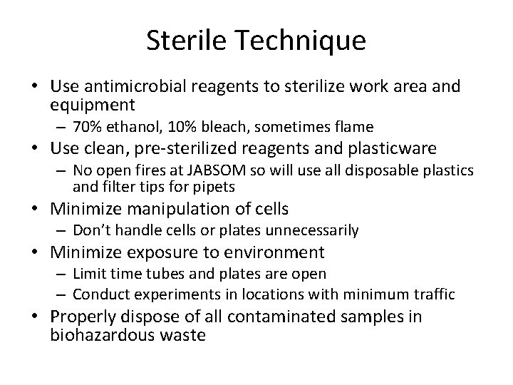 Sterile Technique • Use antimicrobial reagents to sterilize work area and equipment – 70%