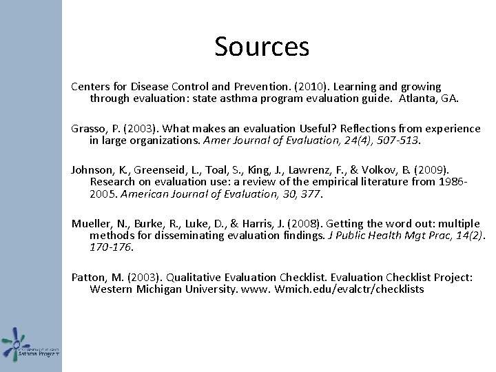 Sources Centers for Disease Control and Prevention. (2010). Learning and growing through evaluation: state