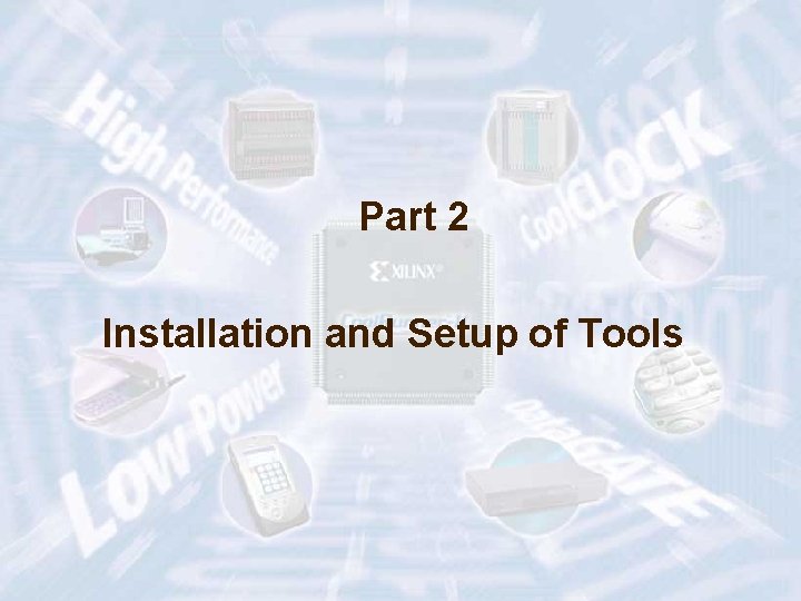 Part 2 Installation and Setup of Tools ECE 448 – FPGA and ASIC Design
