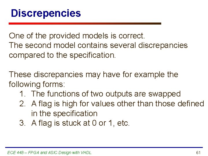 Discrepencies One of the provided models is correct. The second model contains several discrepancies