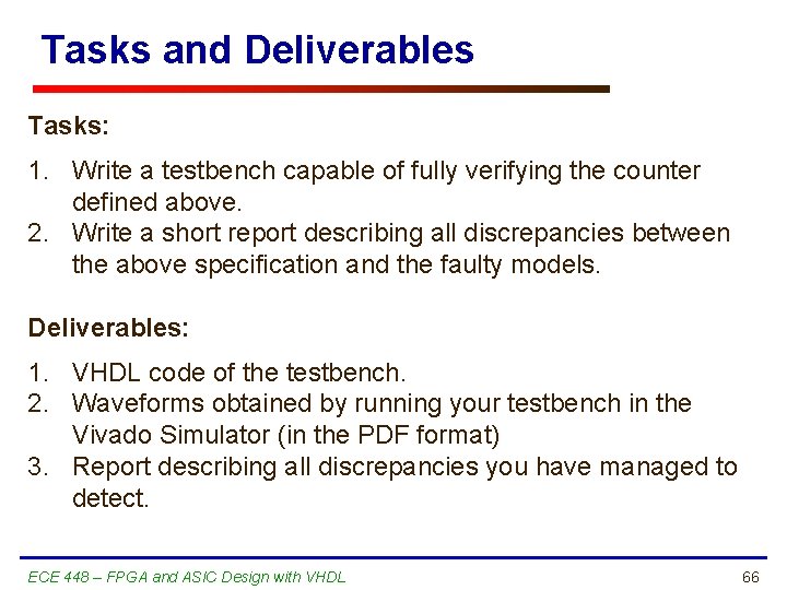 Tasks and Deliverables Tasks: 1. Write a testbench capable of fully verifying the counter
