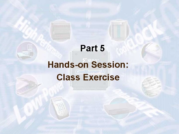 Part 5 Hands-on Session: Class Exercise ECE 448 – FPGA and ASIC Design with