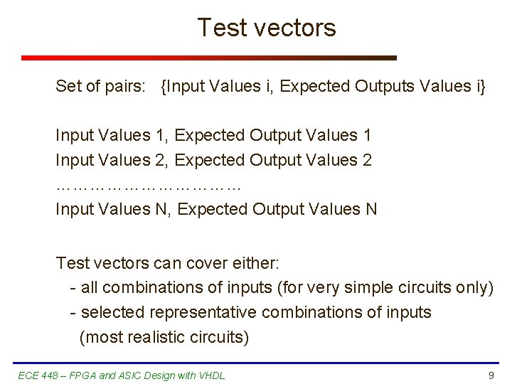 Test vectors Set of pairs: {Input Values i, Expected Outputs Values i} Input Values