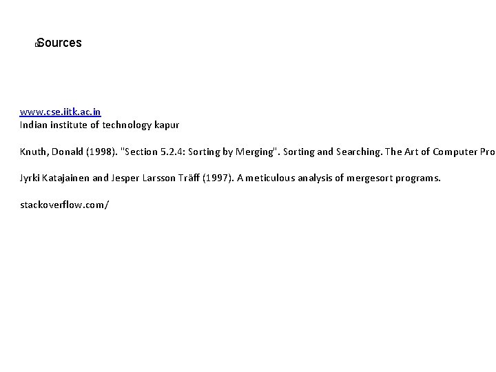 Sources � www. cse. iitk. ac. in Indian institute of technology kapur Knuth, Donald