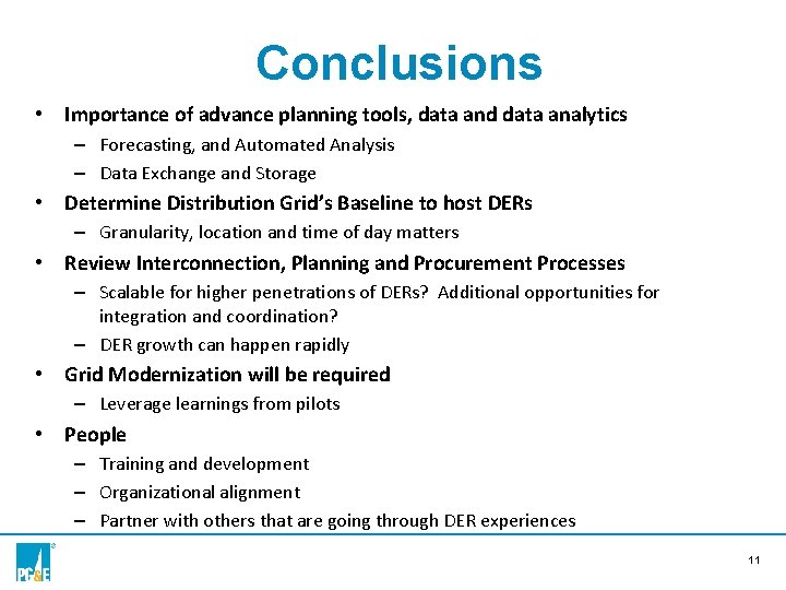 Conclusions • Importance of advance planning tools, data and data analytics – Forecasting, and