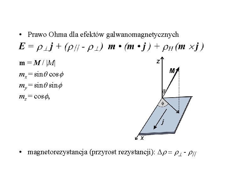  • Prawo Ohma dla efektów galwanomagnetycznych m = M / |M| mx =