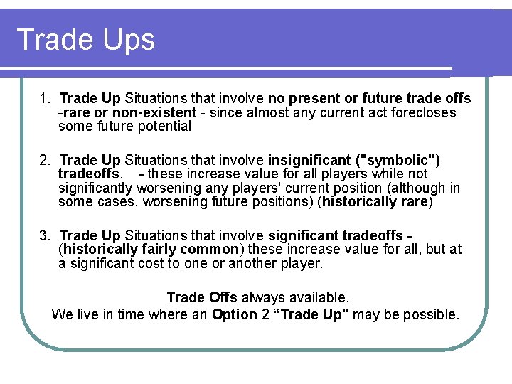 Trade Ups 1. Trade Up Situations that involve no present or future trade offs