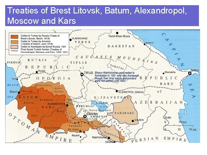 Treaties of Brest Litovsk, Batum, Alexandropol, Moscow and Kars 