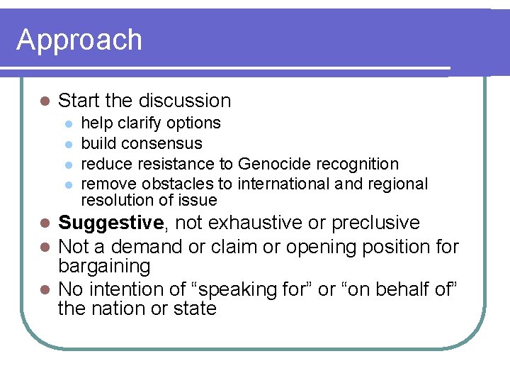 Approach l Start the discussion l l help clarify options build consensus reduce resistance