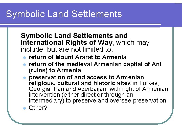 Symbolic Land Settlements and International Rights of Way, which may include, but are not