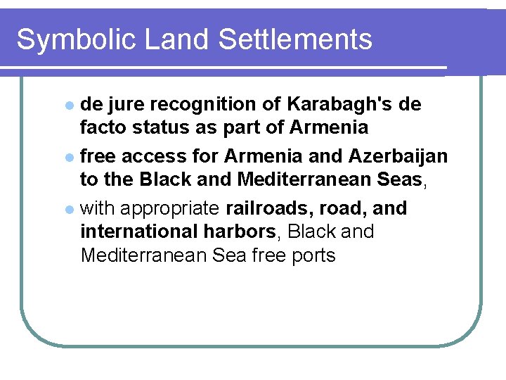 Symbolic Land Settlements de jure recognition of Karabagh's de facto status as part of