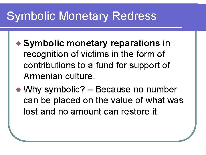 Symbolic Monetary Redress l Symbolic monetary reparations in recognition of victims in the form