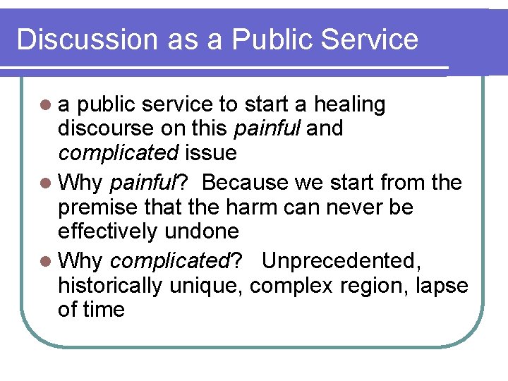 Discussion as a Public Service l a public service to start a healing discourse