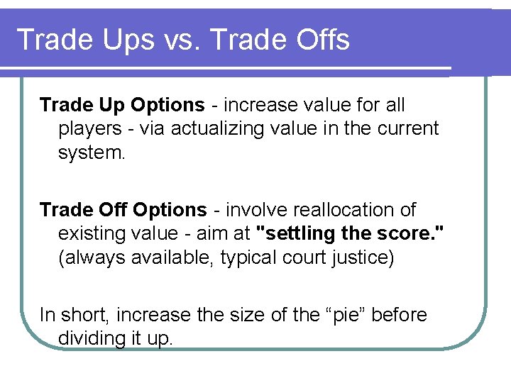 Trade Ups vs. Trade Offs Trade Up Options - increase value for all players