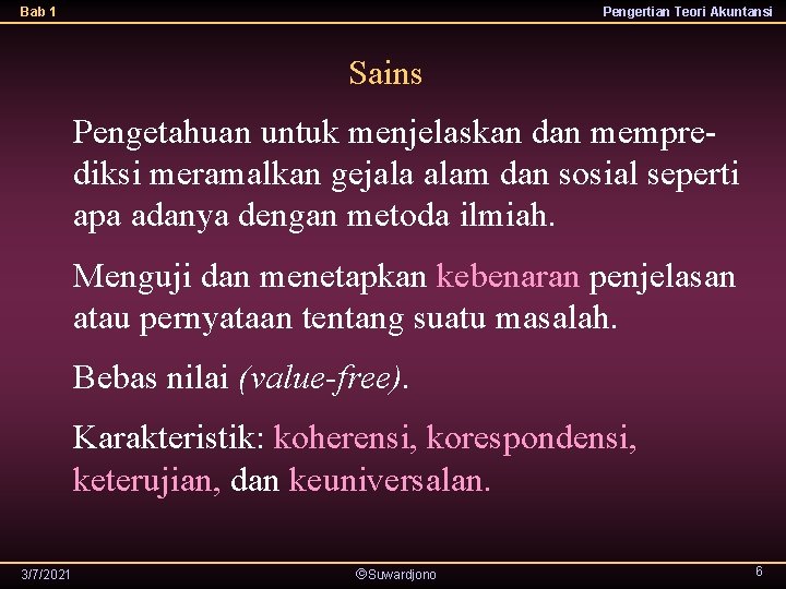Bab 1 Pengertian Teori Akuntansi Sains Pengetahuan untuk menjelaskan dan memprediksi meramalkan gejala alam