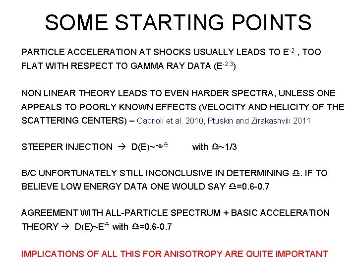 SOME STARTING POINTS PARTICLE ACCELERATION AT SHOCKS USUALLY LEADS TO E -2 , TOO