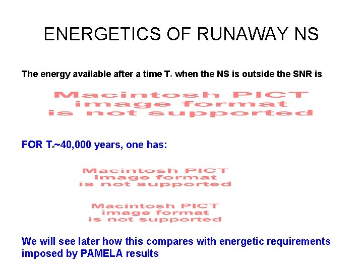 ENERGETICS OF RUNAWAY NS The energy available after a time T* when the NS