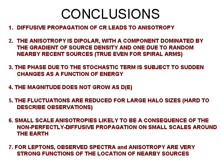 CONCLUSIONS 1. DIFFUSIVE PROPAGATION OF CR LEADS TO ANISOTROPY 2. THE ANISOTROPY IS DIPOLAR,