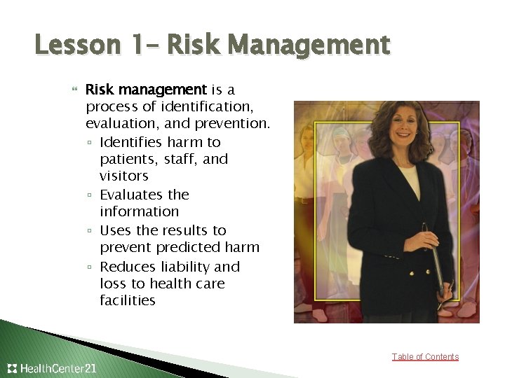Lesson 1– Risk Management Risk management is a process of identification, evaluation, and prevention.