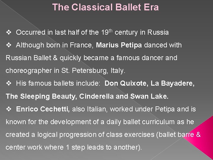 The Classical Ballet Era v Occurred in last half of the 19 th century