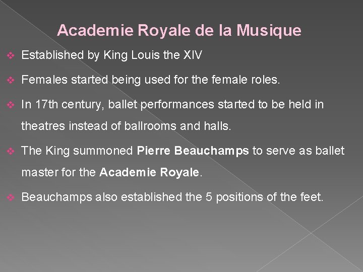 Academie Royale de la Musique v Established by King Louis the XIV v Females