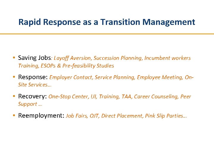 Rapid Response as a Transition Management • Saving Jobs: Layoff Aversion, Succession Planning, Incumbent