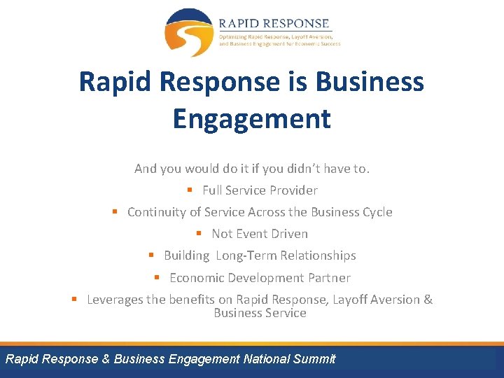 Rapid Response is Business Engagement And you would do it if you didn’t have