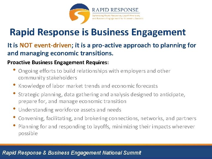 Rapid Response is Business Engagement It is NOT event-driven; it is a pro-active approach