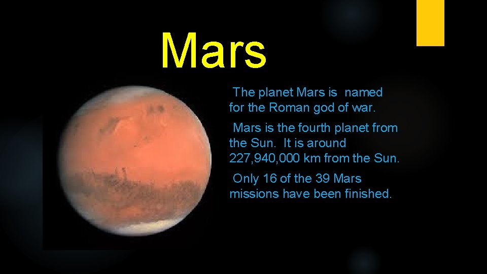 Mars The planet Mars is named for the Roman god of war. Mars is