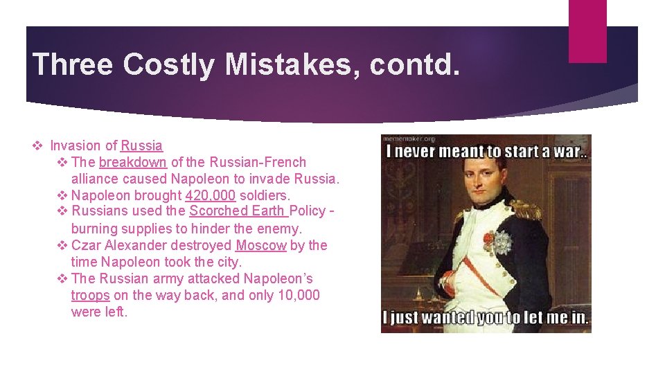 Three Costly Mistakes, contd. v Invasion of Russia v The breakdown of the Russian-French