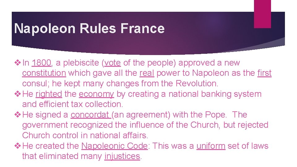 Napoleon Rules France v In 1800, a plebiscite (vote of the people) approved a