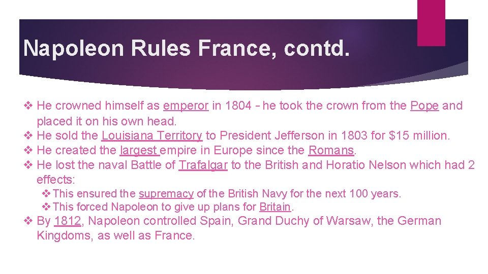 Napoleon Rules France, contd. v He crowned himself as emperor in 1804 – he