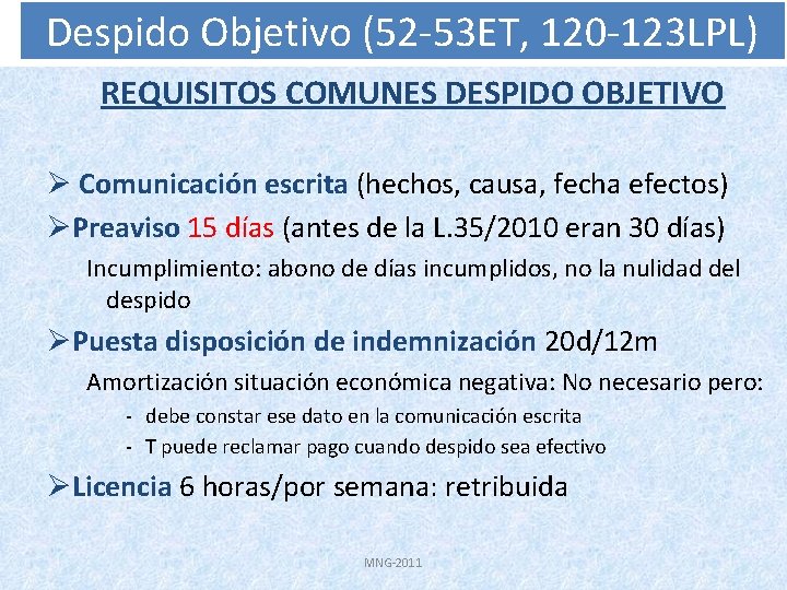 Despido Objetivo (52 -53 ET, 120 -123 LPL) REQUISITOS COMUNES DESPIDO OBJETIVO Ø Comunicación