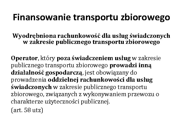 Finansowanie transportu zbiorowego Wyodrębniona rachunkowość dla usług świadczonych w zakresie publicznego transportu zbiorowego Operator,