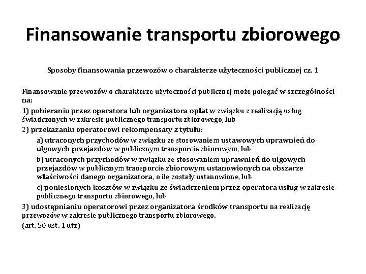 Finansowanie transportu zbiorowego Sposoby finansowania przewozów o charakterze użyteczności publicznej cz. 1 Finansowanie przewozów