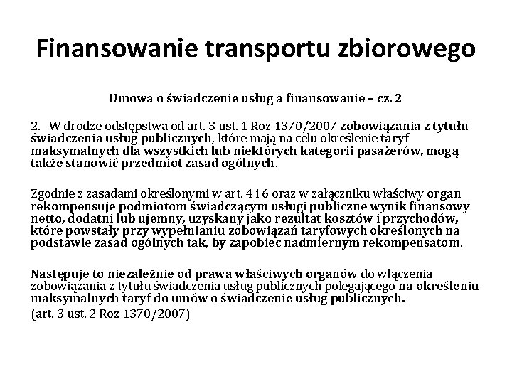 Finansowanie transportu zbiorowego Umowa o świadczenie usług a finansowanie – cz. 2 2. W