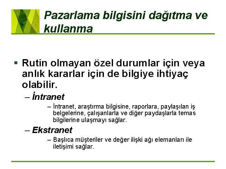 Pazarlama bilgisini dağıtma ve kullanma § Rutin olmayan özel durumlar için veya anlık kararlar