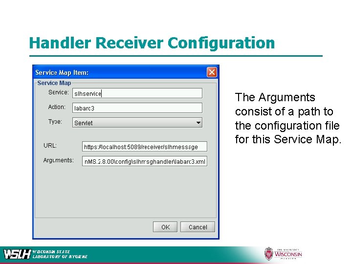 Handler Receiver Configuration The Arguments consist of a path to the configuration file for