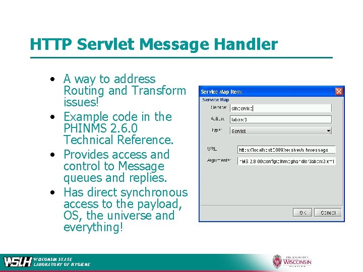 HTTP Servlet Message Handler • A way to address Routing and Transform issues! •