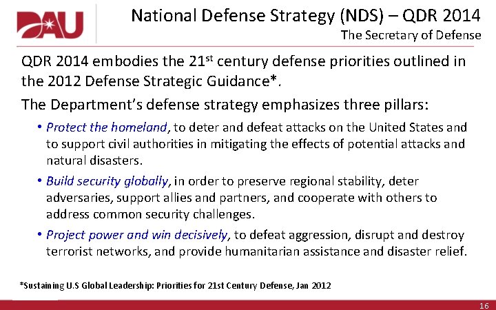 National Defense Strategy (NDS) – QDR 2014 The Secretary of Defense QDR 2014 embodies National Defense Strategy (NDS) – QDR 2014 The Secretary of Defense QDR 2014 embodies